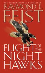 Feist, Raymond E. - Flight Of The Night Hawks - Book One Of The Darkwar Saga