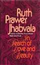 Jhabvala, Ruth Prawer - In Search of Love and Beauty