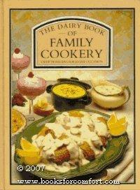 Alexandra Artley - The Dairy Book of Family Cookery: Over 700 Recipes For Every Occasion