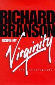 Branson, Richard - Losing My Virginity: The Autobiography