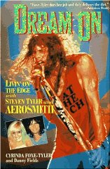 Foxe-Tyler, Cyrinda - Dream on: Livin' on the Edge With Steven Tyler and Aerosmith