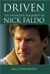 Concannon, Dale - Driven: The Definitive Biography of Nick Faldo
