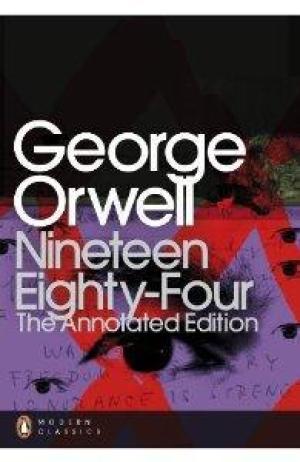 Orwell, George - Nineteen Eighty-Four: The Annotated Edition