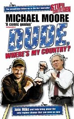 Moore, Michael - Dude, Where's My Country?