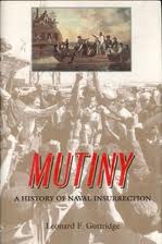 Guttridge, Leonard F. - Mutiny : A History of Naval Insurrection