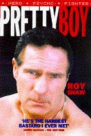 Shaw, Roy - Pretty Boy