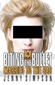Simpson, Jenny - Biting the Bullet: Living with the SAS: Married to the SAS
