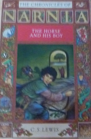 C. S. Lewis - The Chronicles Of Narnia: The Horse And His Boy
