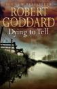 Goddard, Robert - Dying To Tell(Signed)