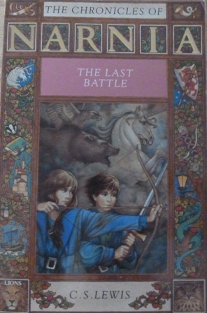 C. S. Lewis - The Chronicles Of Narnia: The Last Battle