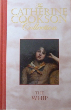 Cookson, Catherine - The Whip (The Catherine Cookson Collection)