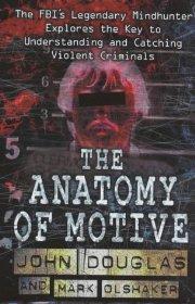 Olshaker, John Douglas and Mark - The Anatomy of Motive
