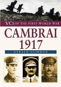 Gliddon, Gerald - Cambrai 1917 (VCs of the First World War)