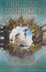 Lustbader, Eric Van - The Veil of A Thousand Tears: The Pearl Saga Volume Two