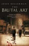 Kellerman, Jesse - The Brutal Art