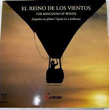 Cobos, J.A. Cantalapiedra Juan - El Reino De Los Vientos:The Kingdon of Winds (Espana En Globo/Spain in a Balloon)