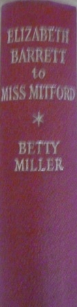 Elizabeth Barrett - edited by Betty Miller Browning - Elizabeth Barrett to Miss Mitford. The Unpublished Letters of Elizabeth Barrett Barrett to Mary Russell Mitford.