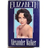 Walker, Alexander. - Elizabeth Taylor