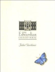 Gardiner, Juliet - The Edwardian Country House
