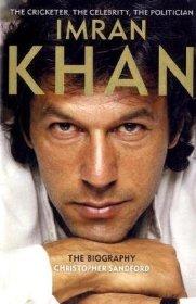 Sandford, Christopher - Imran Khan: The Cricketer, The Celebrity, The Politician