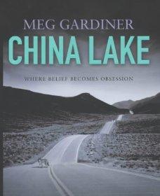 Gardiner, Meg - China Lake: Where Belief Becomes Obsession