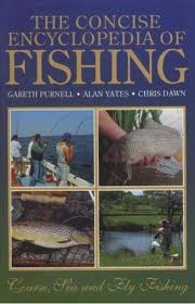 Gareth & Alan Yates & Chris Dawn. Purnell - The Concise Encyclopedia of Fishing