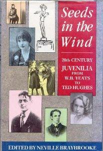 Braybrooke, Neville - Seeds in the Wind: Juvenilia From W.B. Yeats to Ted Hughes