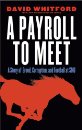 David Whitford - A Payroll to Meet: A Story of Greed, Corruption, and Football at SMU