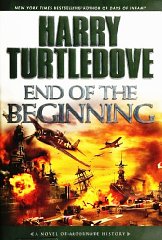 Turtledove, Harry - End of the Beginning: A Novel of Alternate History