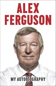 Alex Ferguson - Alex Ferguson My Autobiography