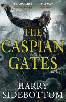Sidebottom, Harry - The Caspian Gates (Warrior of Rome 4)