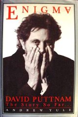 Yule, Andrew - Enigma: David Puttnam - The Story So Far