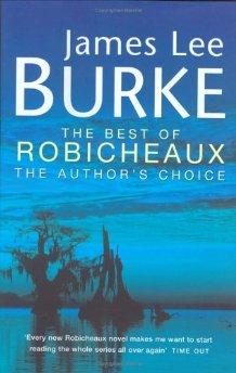 Burke, James Lee - The Best of Robicheaux: In the Electric Mist with Confederate Dead, Cadillac Jukebox, Sunset Limited