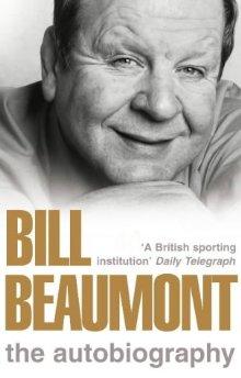 Beaumont, Bill - Bill Beaumont: The Autobiography