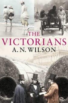 Wilson, A. N. - The Victorians