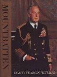 Burma, Earl Louis Mountbatten Mountbatten of - Mountbatten: Eighty Years in Pictures