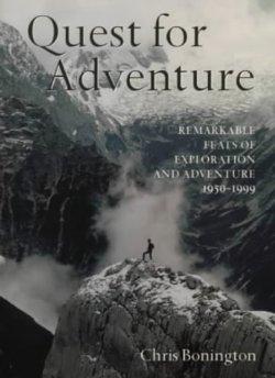 Bonington, Sir Chris - The Quest for Adventure: Remarkable Feats of Exploration and Adventure