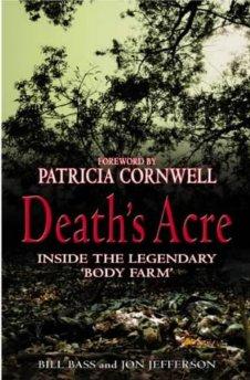 Jefferson, Jon - Death's Acre: Inside the Legendary Body Farm