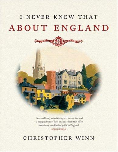 Winn, Christopher - I Never Knew That About England Illustrated Edition