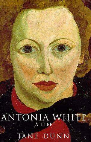 Dunn, Jane - Antonia White: A Life