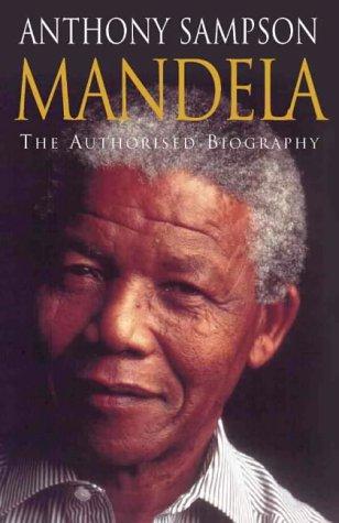 Sampson, Anthony - Mandela : The Authorised Biography