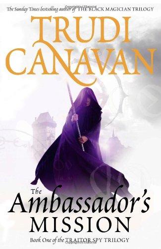 Canavan, Trudi - The Ambassador's Mission: Book 1 of the Traitor Spy