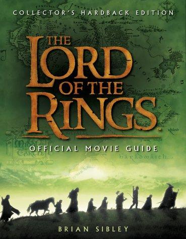 Sibley, Brian - The Lord of the Rings Official Movie Guide (Collector's Edition)