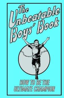 Davies, Huw - The Unbeatable Boys' Book: How to be the Ultimate Champion