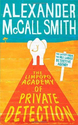Smith, Alexander McCall - The Limpopo Academy of Private Detection