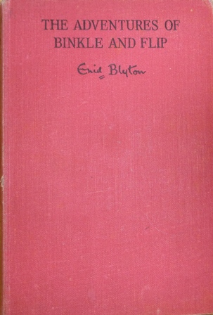 Blyton, Enid - The Adventures of Binkle and Flip