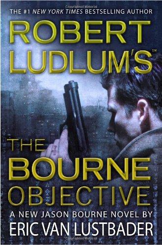 Lustbader, Eric Van - Robert Ludlum's the Bourne Objective (Jason Bourne Novels)