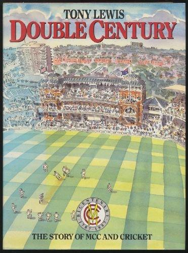 Lewis, Tony - Double Century: Two Hundred Years of the M.C.C.