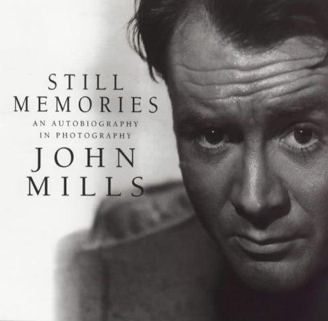 Mills, John - Still Memories: An Autobiography in Photography