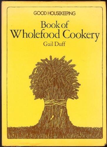 Duff, Gail - Good Housekeeping Book of Wholefood Cookery